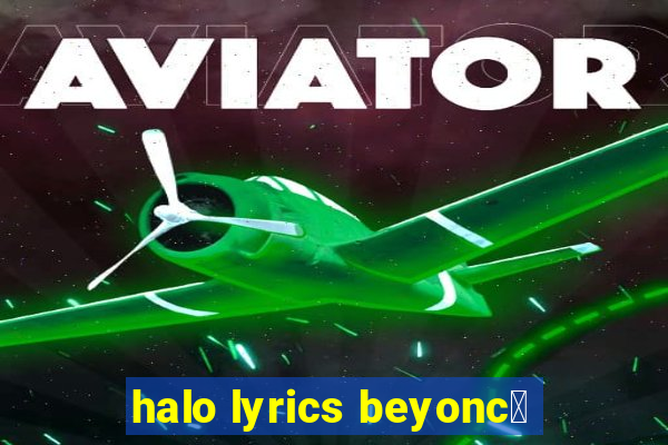 halo lyrics beyonc茅