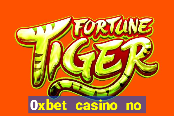 0xbet casino no deposit bonus