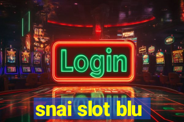 snai slot blu