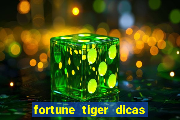 fortune tiger dicas e truques