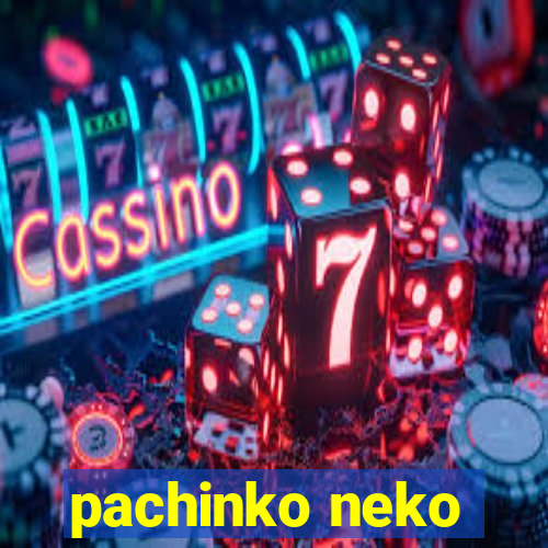 pachinko neko