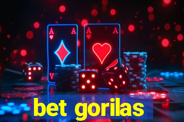 bet gorilas