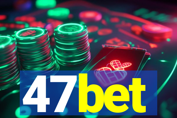 47bet