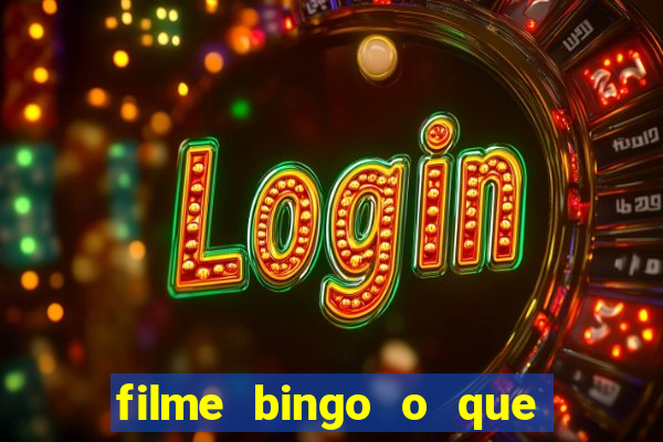 filme bingo o que é verdade