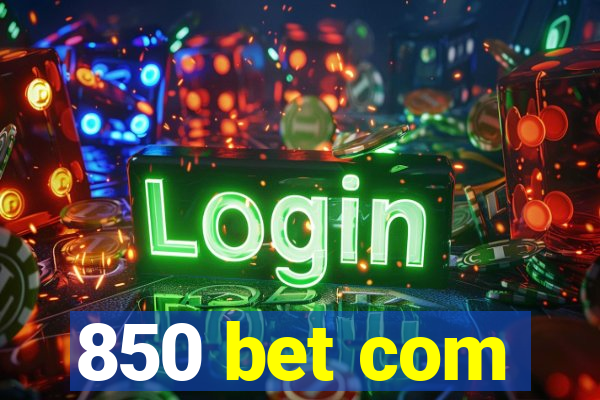 850 bet com