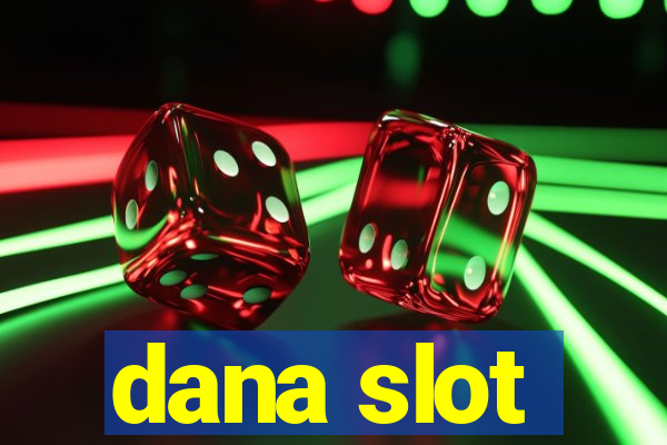 dana slot