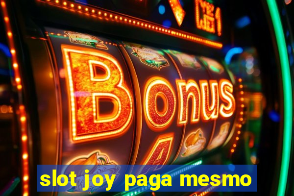 slot joy paga mesmo