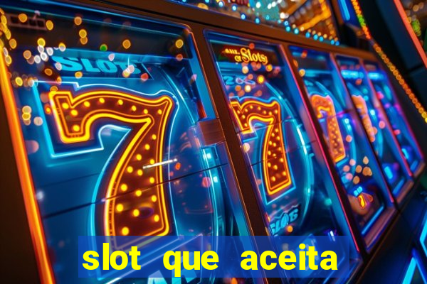 slot que aceita cart?o de crédito