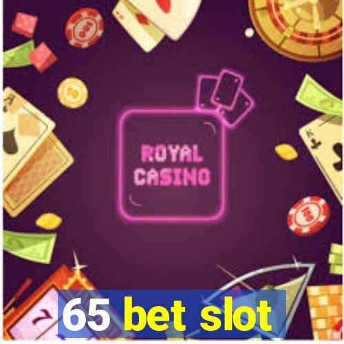 65 bet slot