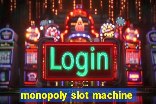 monopoly slot machine