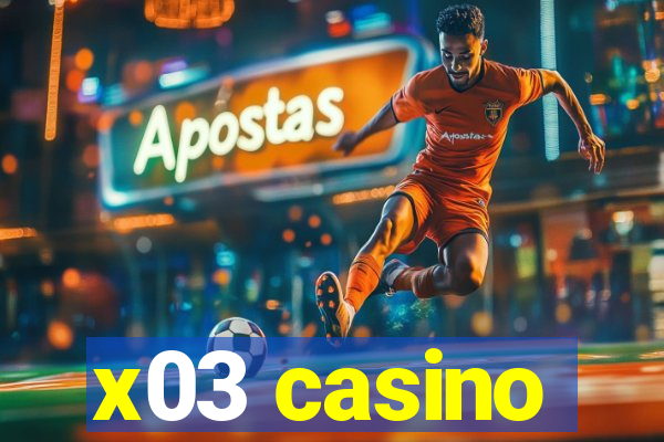 x03 casino