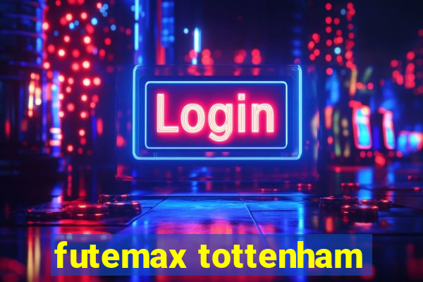 futemax tottenham