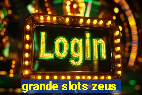 grande slots zeus