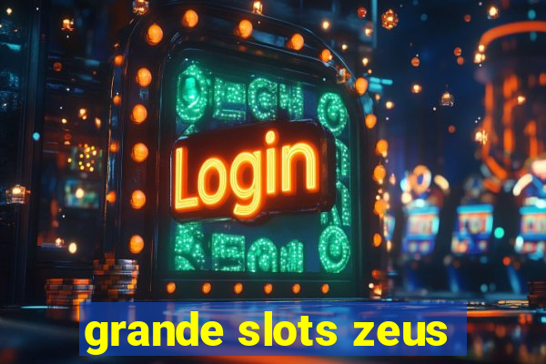 grande slots zeus