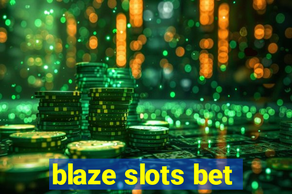 blaze slots bet