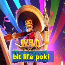 bit life poki