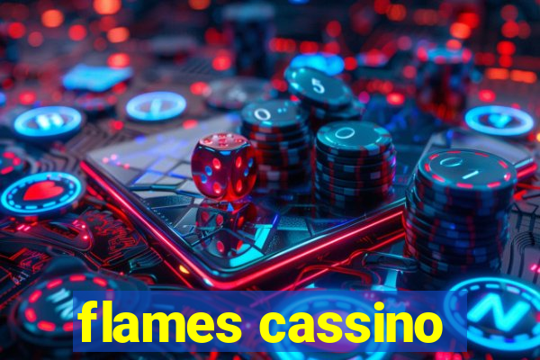 flames cassino