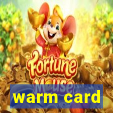 warm card