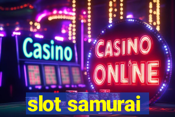 slot samurai