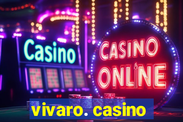 vivaro. casino