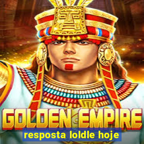 resposta loldle hoje