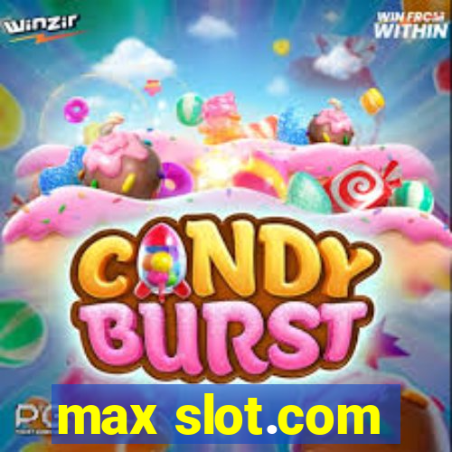 max slot.com