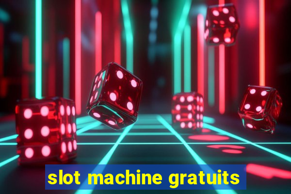 slot machine gratuits