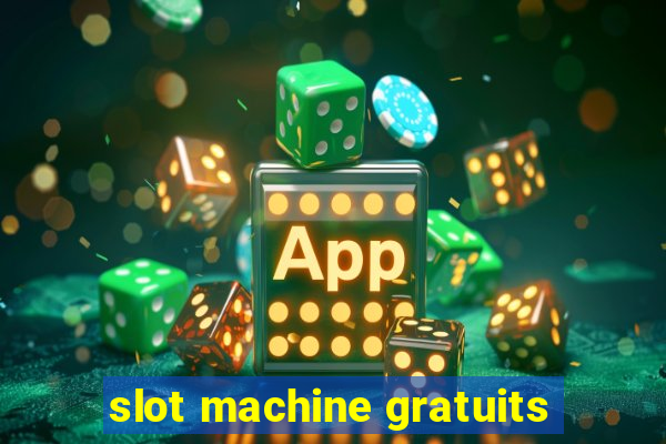 slot machine gratuits