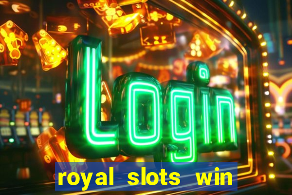 royal slots win real money 777