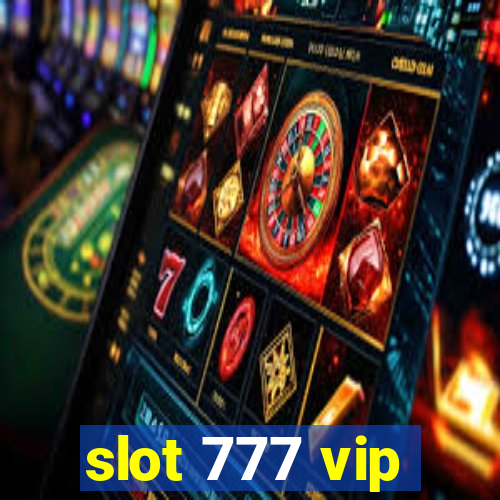 slot 777 vip