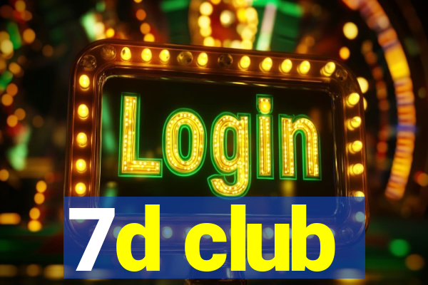 7d club