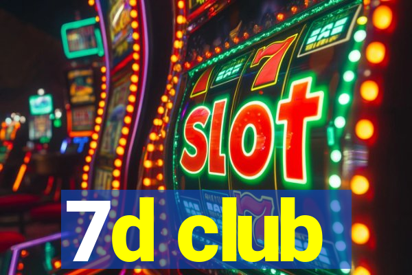 7d club