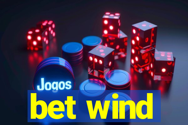 bet wind