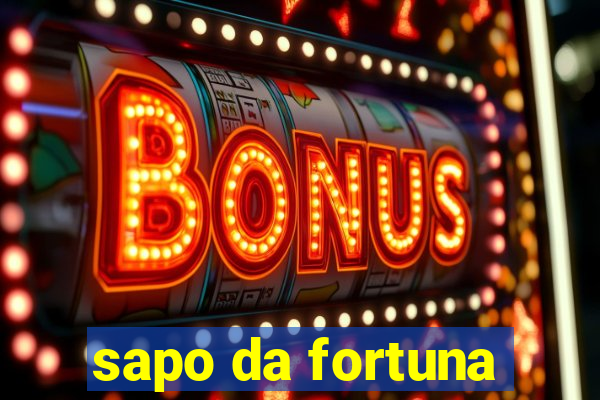 sapo da fortuna