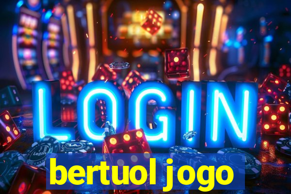 bertuol jogo