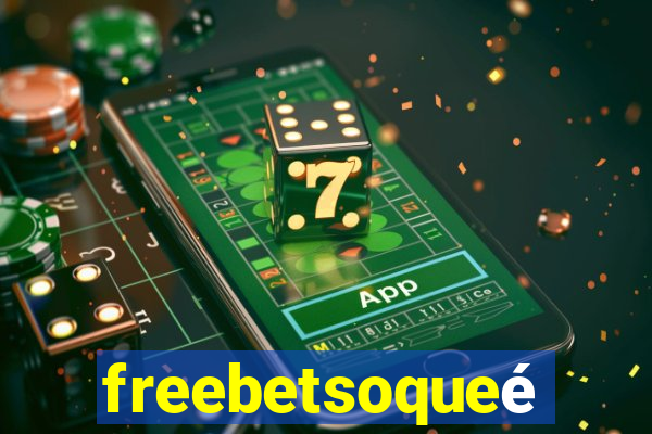 freebetsoqueé