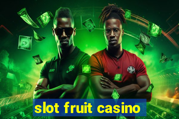 slot fruit casino