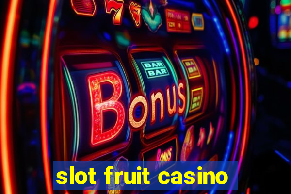 slot fruit casino