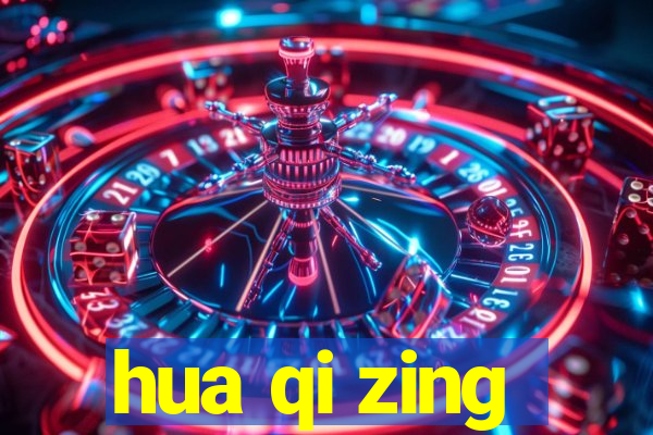 hua qi zing