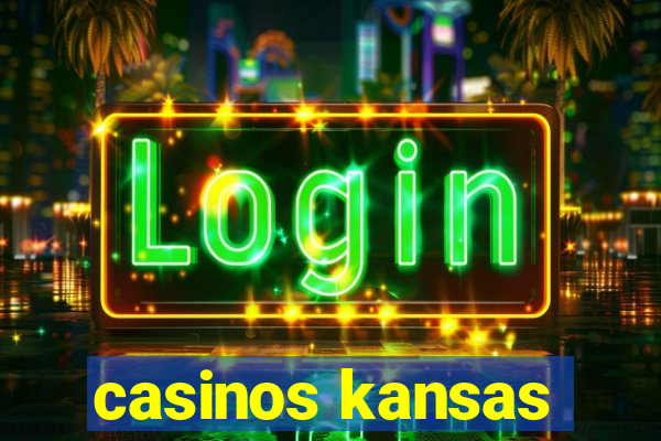 casinos kansas