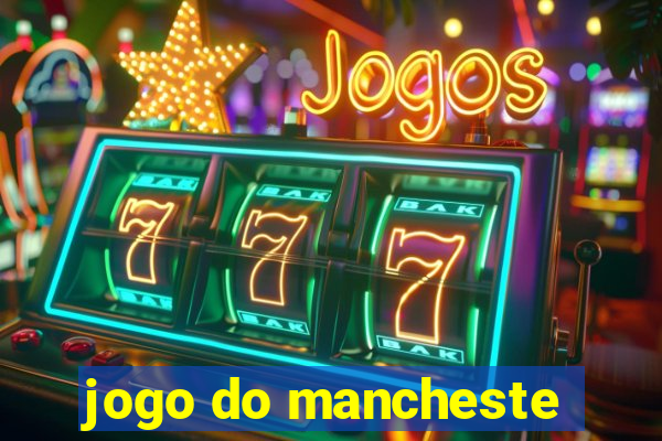 jogo do mancheste