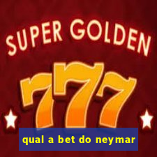 qual a bet do neymar