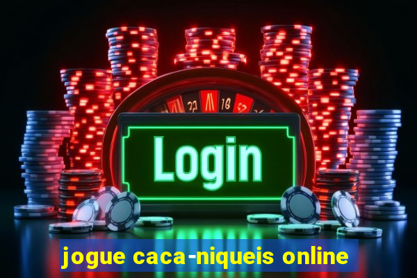 jogue caca-niqueis online