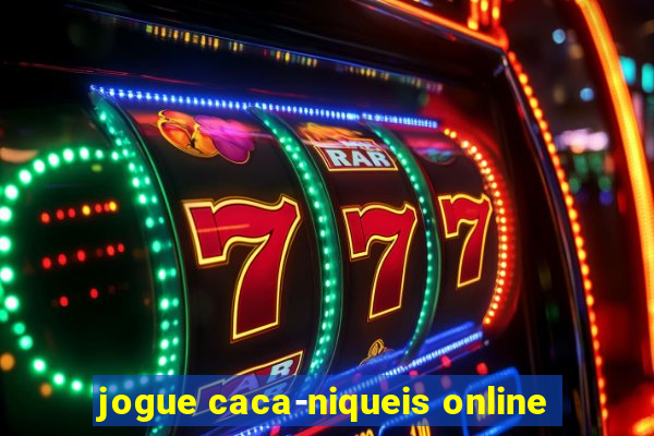 jogue caca-niqueis online