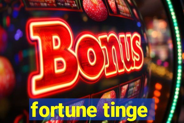 fortune tinge