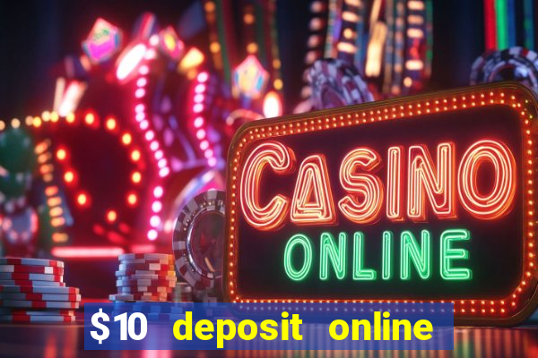 $10 deposit online casino usa