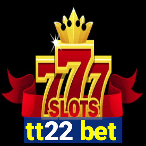 tt22 bet