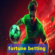 fortune betting