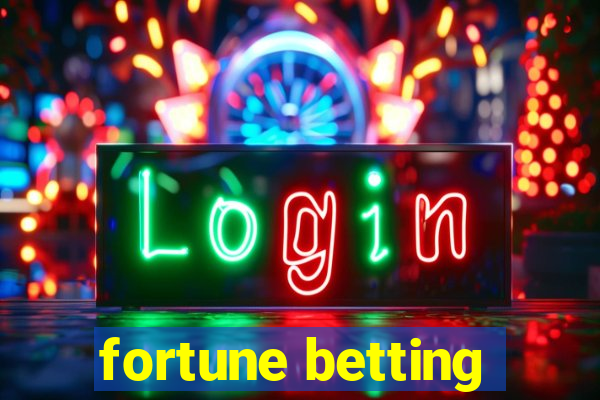 fortune betting