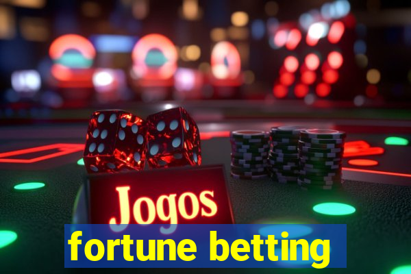 fortune betting